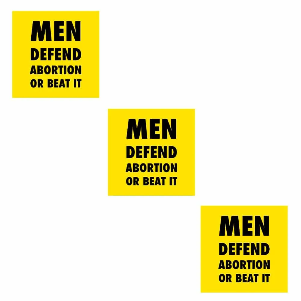 MEN DEFEND ABORTION OR BEAT IT Sticker supporting Helping Our Women