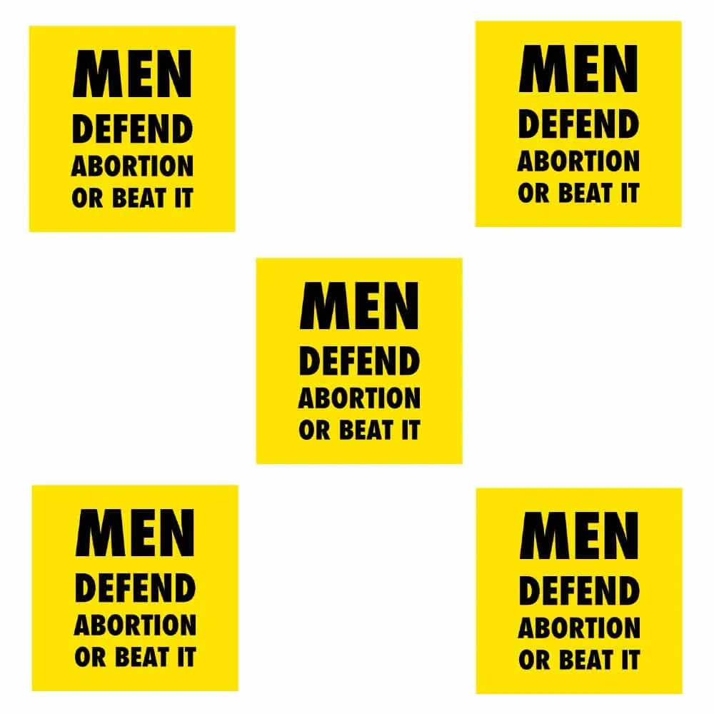 MEN DEFEND ABORTION OR BEAT IT Sticker supporting Helping Our Women